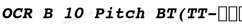 OCR B 10 Pitch BT(TT字体转换 OCR B 10 Pitch BT(TT字体转换